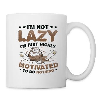 Ich Bin Nicht Faul, Ich Bin Nur Hochmotiviert - Tasse - Weiß - Rechts