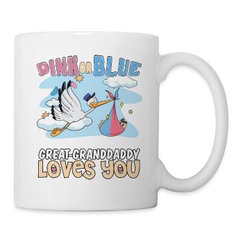 Pink or Blue Great-Granddaddy Loves You Best - Tasse - Weiß - Rechts