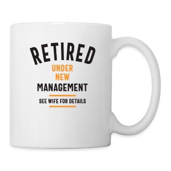 Retired Under New Management See Wife For Details - Mug - white - Right