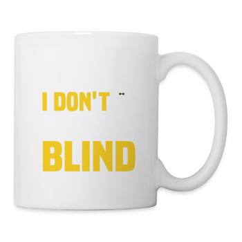 I Know I Don't Look Blind Blindness Impaired Can - Mug - white - Right