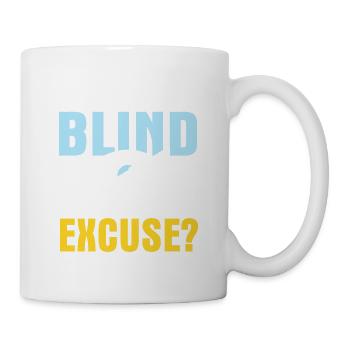 I'm Legally Blind What Is Your Excuse? Cane Blind - Tasse - Weiß - Rechts