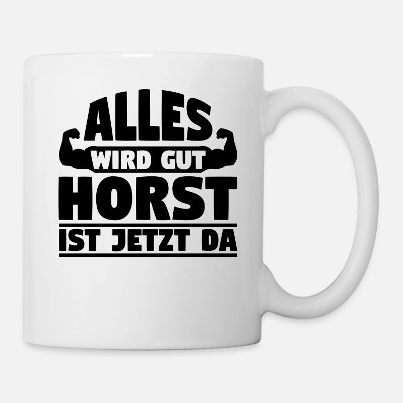 Alles wird gut Horst ist jetzt da - Tasse - Weiß