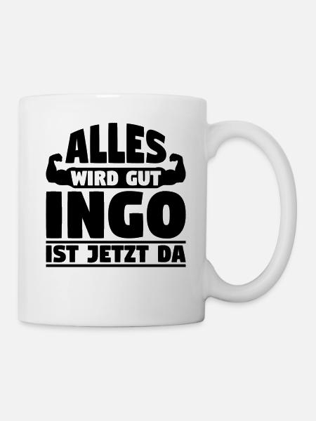 Alles wird gut Ingo ist jetzt da - Tasse - Weiß
