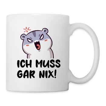 Ich Muss Gar Nix! Lustiger Hamster - Tasse - Weiß - Rechts