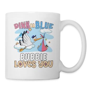 Pink or Blue Bubby Loves You Jewish Grandmother - Tasse - Weiß - Rechts