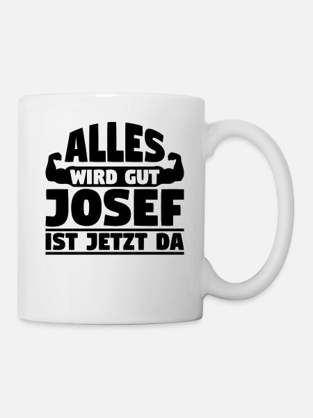 Alles wird gut Josef ist jetzt da - Tasse - Weiß