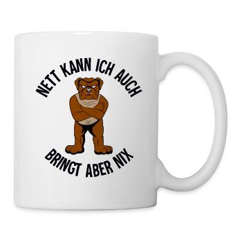 Nett kann ich auch, bringt aber nix - Tasse - Weiß - Rechts