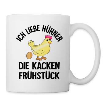 Ich liebe Hühner - Die kacken Frühstück - Tasse - Weiß - Rechts