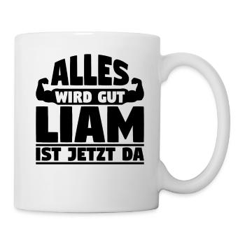 Alles wird gut Liam ist jetzt da - Tasse - Weiß - Rechts
