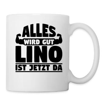 Alles wird gut Lino ist jetzt da - Tasse - Weiß - Rechts