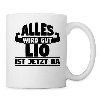 Alles wird gut Lio ist jetzt da - Tasse - Weiß - Rechts