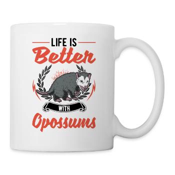 Das Leben ist besser mit Opossums Beutelratte - Tasse - Weiß - Rechts