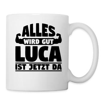 Alles wird gut Luca ist jetzt da - Tasse - Weiß - Rechts