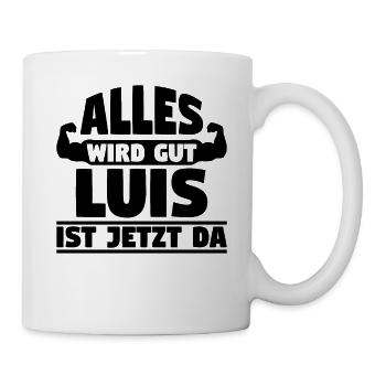 Alles wird gut Luis ist jetzt da - Tasse - Weiß - Rechts