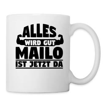 Alles wird gut Mailo ist jetzt da - Tasse - Weiß - Rechts