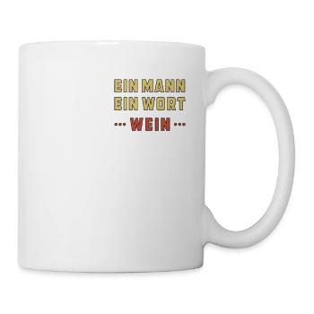 EIN MANN EIN WORT WEIN - Tasse - Weiß - Rechts