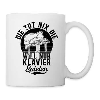 Die tut nix die will nur Klavier spielen - Pianist - Tasse - Weiß - Rechts