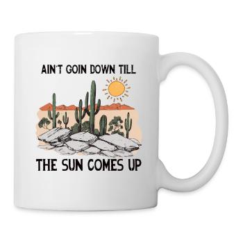 Ain't Goin Down Till The Sun Comes Up - Mug - white - Right