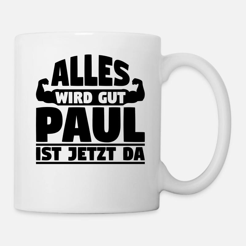 Alles wird gut Paul ist jetzt da - Tasse - Weiß