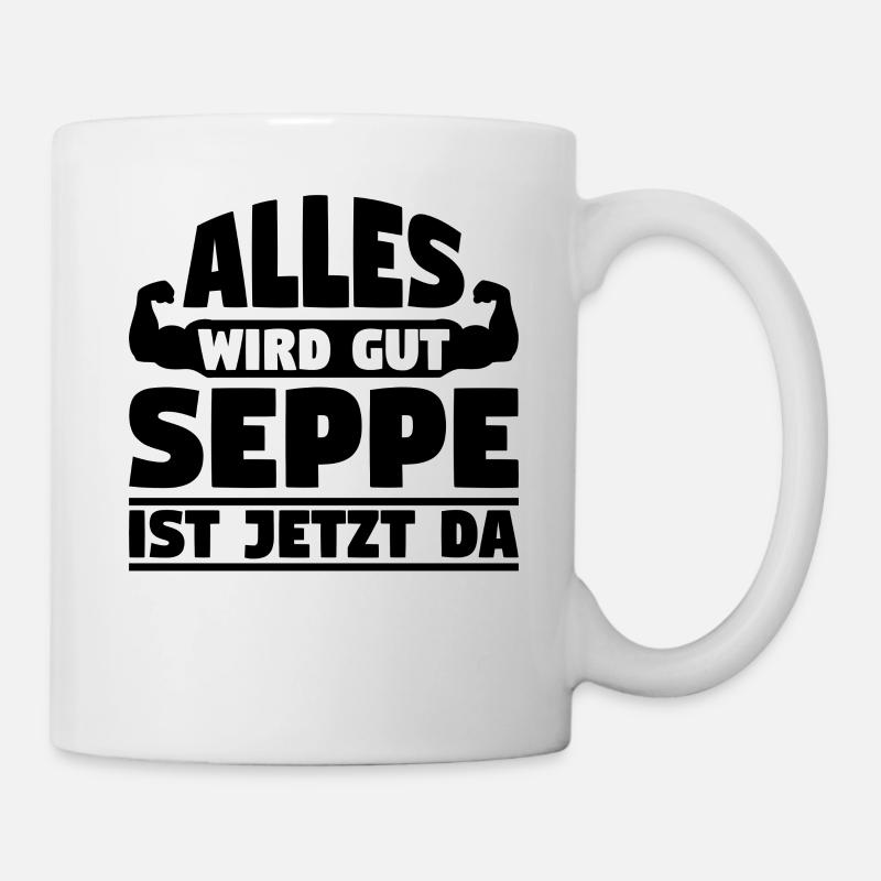 Alles wird gut Seppe ist jetzt da - Tasse - Weiß