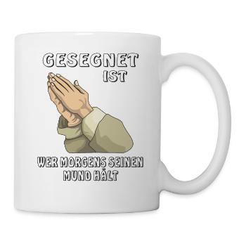 BETEN MORGENS MUND HÄLT - Tasse - Weiß - Rechts
