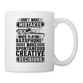 Don't Make Mistakes When Playing Saxophone - Saxop - Tasse - Weiß - Rechts