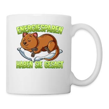 Energiesparen Haben Sie Gesagt Quokka - Tasse - Weiß - Rechts