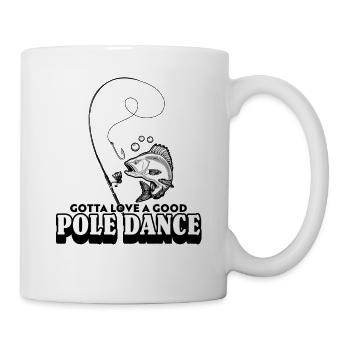 Gotta Love A Good Pole Dance, Angelliebhaber - Tasse - Weiß - Rechts