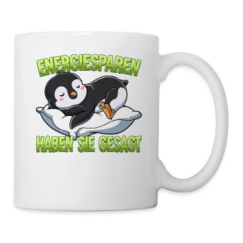 Energiesparen Haben Sie Gesagt Pinguin - Tasse - Weiß - Rechts