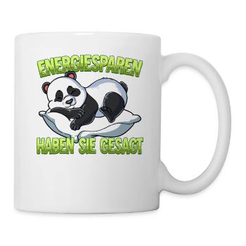 Energiesparen Haben Sie Gesagt Panda - Tasse - Weiß - Rechts