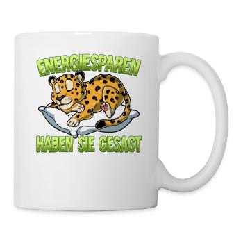 Energiesparen Haben Sie Gesagt Leopard - Tasse - Weiß - Rechts