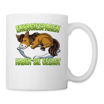 Energiesparen Haben Sie Gesagt Pferd - Tasse - Weiß - Rechts