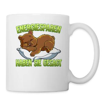 Energiesparen Haben Sie Gesagt Bär - Tasse - Weiß - Rechts