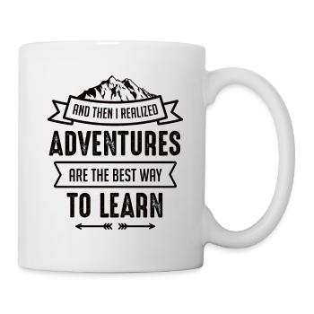 Adventures Are The Best Way To Learn - Tasse - Weiß - Rechts