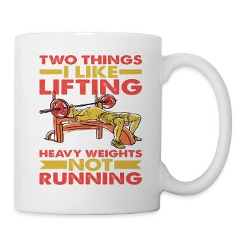Two Things I Like, Lifting Heavy, Not Running 6 - Tasse - Weiß - Rechts