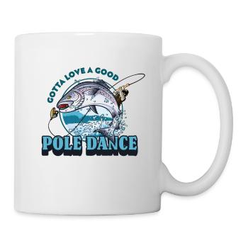 Gotta Love A Good Pole Dance, Fishing Lover - Mug - white - Right