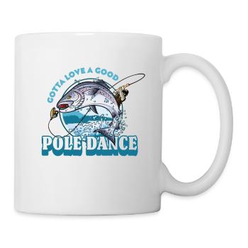 Gotta Love A Good Pole Dance, Fishing Lover - Mug - white - Right