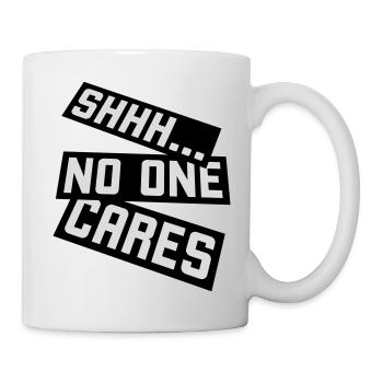 shhh no one cares - Mug - white - Right