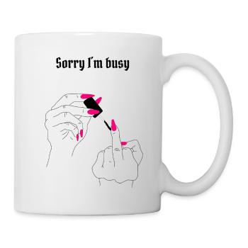Sorry I´m busy - Tasse - Weiß - Rechts