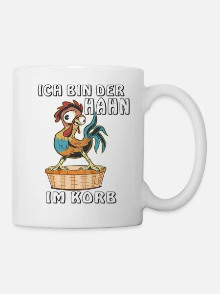 ICH BIN DER HAHN IM KORB - Tasse - Weiß