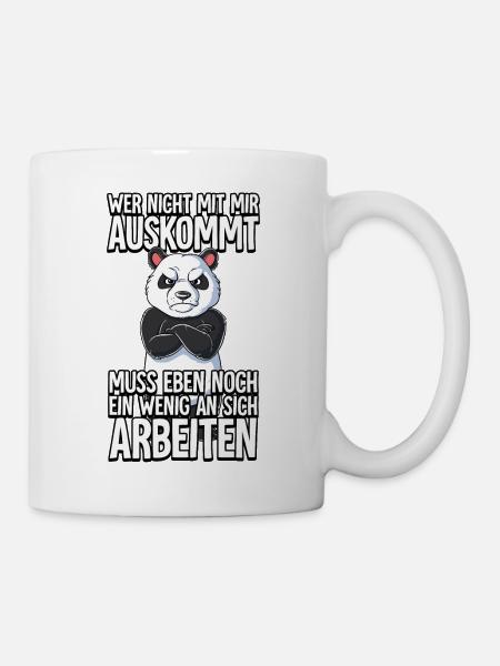 Panda Wer Nicht Mit Mir Auskommt - Tasse - Weiß