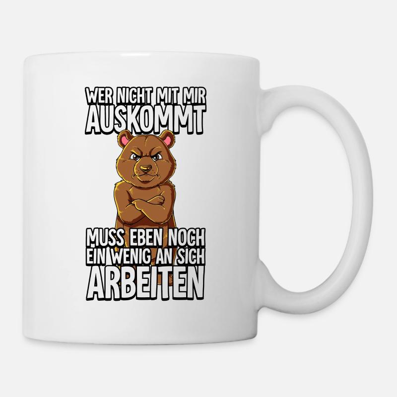 Bär Wer Nicht Mit Mir Auskommt - Tasse - Weiß