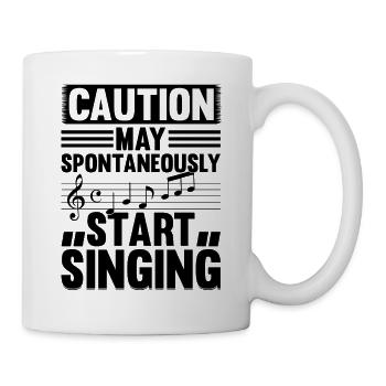 Caution May Spontaneously Start Singing - Tasse - Weiß - Rechts
