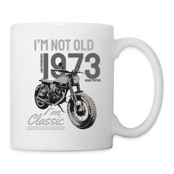 I'm Not Old I'm Classic. Biker Geburtstag 1973 - Tasse - Weiß - Rechts