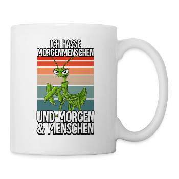Ich Hasse Morgenmenschen Gottesanbeterin - Tasse - Weiß - Rechts