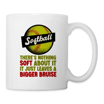 Softball, There's Nothing Soft About it 2 - Mug - white - Right
