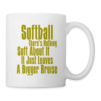 Softball, There's Nothing Soft About it 1 - Mug - white - Right