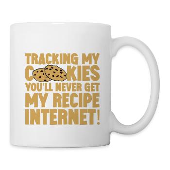 Tracking My Cookies, You'll Never Get My Recipe 4 - Tasse - Weiß - Rechts