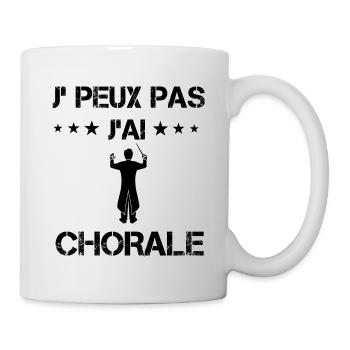 j'peux pas j'ai chorale cadeau choriste - Mug blanc - blanc - Droite