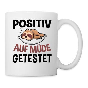 Positiv Auf Müde Getestet - Tasse - Weiß - Rechts